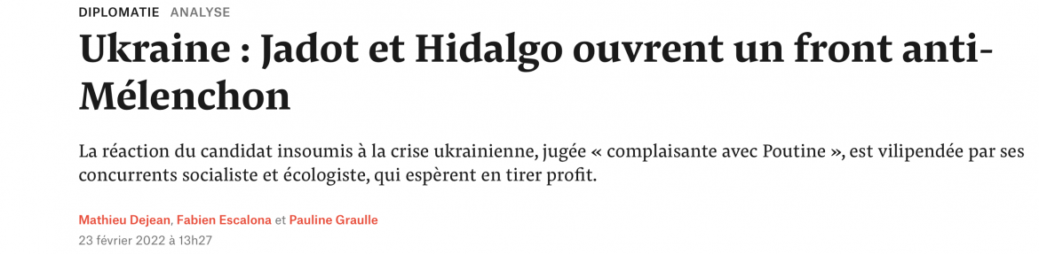 Ce que nous ne pourrions pas écrire : quelques affirmations de « Médiapart » à propos de Mélenchon/les Verts/le PS/ Ukraine et Russie